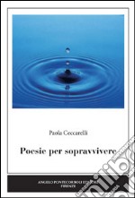 Poesie per sopravvivere libro