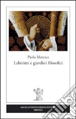 Labirinti e giardini filosofici libro