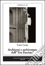 Architetti e architetture dell'«Era fascista» libro