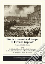 Storia e umanità al tempo di Firenze capitale libro