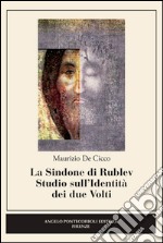 La sindone di Rublev. Studio sull'identità dei due volti libro