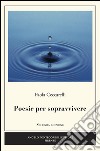 Poesie per sopravvivere libro di Ceccarelli Paola