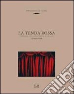 La tenda rossa. Commedia enogastronomica in tre atti. Ediz. illustrata libro