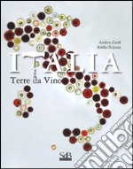 Italia. Terra di vini. Ediz. a colori libro