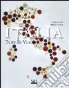 Italia. Terra di vini. Ediz. a colori libro