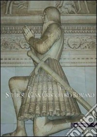 Studi su Gian Cristoforo Romano