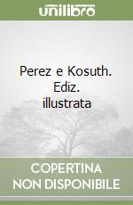 Perez e Kosuth. Ediz. illustrata