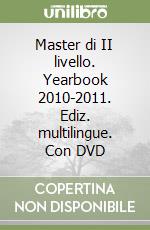 Master di II livello. Yearbook 2010-2011. Ediz. multilingue. Con DVD
