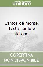 Cantos de monte. Testo sardo e italiano