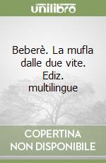 Beberè. La mufla dalle due vite. Ediz. multilingue