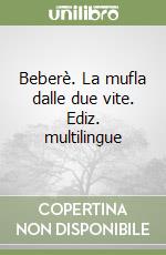 Beberè. La mufla dalle due vite. Ediz. multilingue libro