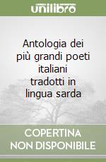 Antologia dei più grandi poeti italiani tradotti in lingua sarda