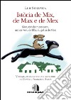 Isròria de Mix, de Max e de Mex libro di Sepúlveda Luis