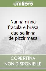 Nanna ninna fracula e brasa dae sa linna de pizzirimasa