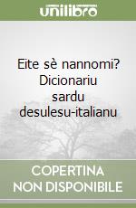 Eite sè nannomi? Dicionariu sardu desulesu-italianu