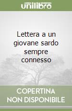 Lettera a un giovane sardo sempre connesso libro