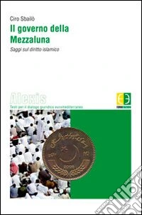 Il governo della Mezzaluna. Saggi sul diritto islamico