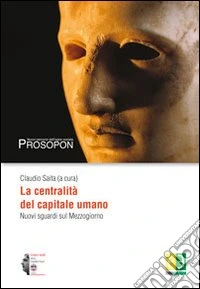 La centralità del capitale umano. Nuovi sguardi sul Mezzogiorno
