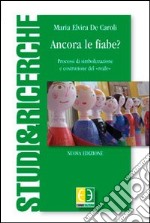 Ancora le fiabe? Processi di simbolizzazione e costruzione del «Reale» libro