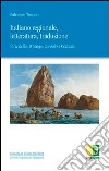 Italiano regionale, letteratura, traduzione. Pirandello, D'Arrigo, Consolo, Occhiato libro di Trovato Salvatore C.