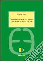 Libertà economiche tra diritto comunitario e diritto interno libro