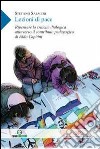 Lezioni di pace. Ripensare la criticità dialogica attraverso il contributo pedagogico di Aldo Capitini libro di Salmeri Stefano