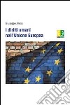 I diritti umani nell'Unione Europea libro di Arena Giuseppe