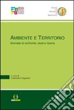 Ambiente e territorio. Giornate di confronto, studi e ricerca libro