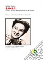 Samba! Società, musica e sentimenti a Rio de Janeiro libro