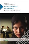 Per un'educazione interculturale. Prosposte, analisi, testimonianze libro di Di Vita A. (cur.)