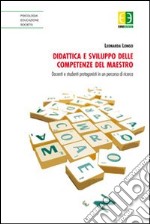 Didattica e sviluppo delle competenze del maestro. Docenti e studenti protagonisti in un percorso di ricerca