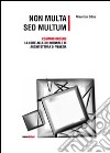 Non multa sed multum. Common ground. La Kore alla 13° Biennale di architetura di Venezia. Ediz. illustrata libro