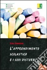 L'apprendimento scolastico e i suoi disturbi libro