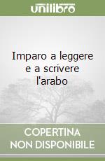 Imparo a leggere e a scrivere l'arabo libro
