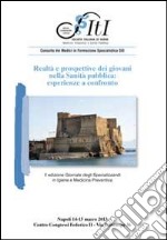 Realtà e prospettive dei giovani nella sanità pubblica. Esperienze a confronto libro