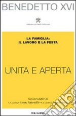 «Unita e aperta». La famiglia: il lavoro e la festa libro