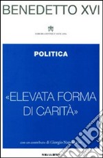 «Elevata forma di carità». Politica