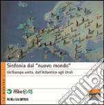 Sinfonia dal «nuovo mondo». Un'Europa unita, dall'Atlantico agli Urali libro