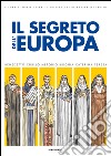 Il segreto dell'Europa. La storia dei santi patroni libro