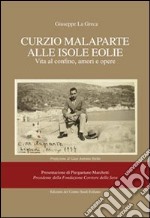 Curzio Malaparte alle isole eolie. Vita al confino, amori e opere libro