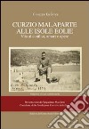 Curzio Malaparte alle isole eolie. Vita al confino, amori e opere libro