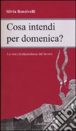 Cosa intendi per domenica? libro