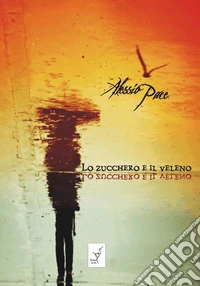 Lo zucchero e il veleno