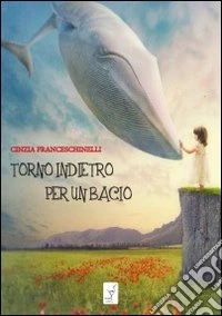 Torno indietro per un bacio