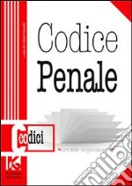 Codice penale. Il nuovo codice penale aggiornato libro