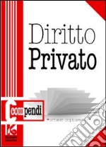 Compendio di diritto privato. Con domande di esame e schemi grafici