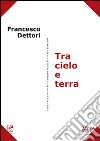 Tra cielo e terra. Sognare tra due opposte situazioni libro