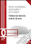 Mediazione pedagogica, globalizzazione e postmodernità. Preliminari allo studio della storia dell'educazione libro di Pesci Furio