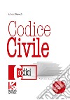 Codice civile non commentato. Il nuovo codice civile aggiornato libro di Basacchi Arduino