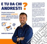 E tu da chi andresti? Ovvero come può un professionista acquisire clienti generando fiducia (senza dover fare i balletti su Instagram) libro